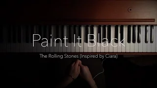 Paint It Black - The Rolling Stones - Inspired by Ciara (Piano Cover)