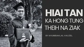 Hiai Tan Ka Hong Tung Theih Na Ziak by Khumbiaklal Hauzel