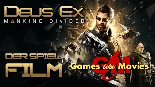 DEUS EX - MANKIND DIVIDED - Der SPIEL-FILM - [PC][deutsch][FullHD]