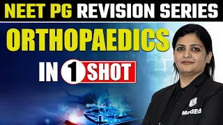 ORTHOPEDICS in 1 Shot | Rapid Revision NEET PG 2023 | Sprint Series