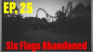 EP. 25 - The Abandoned Six Flags of New Orleans