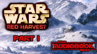 Star Wars Red Harvest Audiobook Part 1 - Star Wars Novel by Joe Schreiber