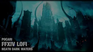 Final Fantasy XIV - Lofi (Neath Dark Waters/Amaurot Theme) EXTENDED 1 hour