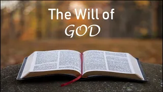 The Will of God - July 21st, 2019