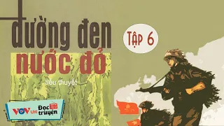 Truyện Đêm Khuya Việt Nam ĐƯỜNG ĐEN NƯỚC ĐỎ - TẬP 6| Đọc Truyện Đêm Khuya Đài Tiếng Nói Việt Nam VOV
