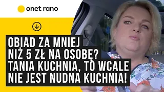 Obiad za mniej niż 5 zł na osobę? Tania kuchnia, to wcale nie jest nudna kuchnia!