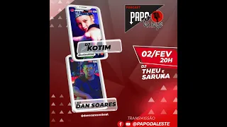 PAPO DA LESTE  #09  Dj KOTIM E DJ DAN SOARES