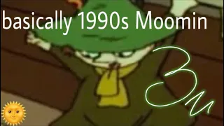 Basically 1990s Moomin episode 3