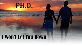 I Won't Let You Down   Ph.D. (TRADUÇÃO) HD (Lyrics Video)