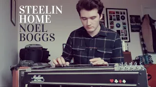 Steelin Home (Noel Boggs) || Pedal Steel