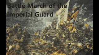 Battle March of the Imperial Guard