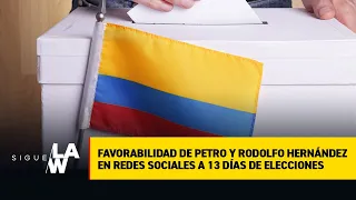 Favorabilidad de Petro y Rodolfo Hernández en redes sociales a 13 días de elecciones