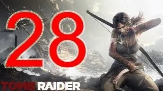 Tomb Raider - walkthrough part 28 let's play gameplay PS3 XBOX 2013 Reboot "Tomb Raider walkthrough"