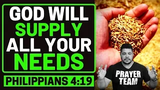 PRAYERS FOR FINANCIAL PROVISION - GOD WILL SUPPLY ALL YOUR  NEEDS - PHILIPPIANS  4:19