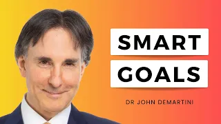 SMART Goals - Set meaningful goals that you'll ACT on | Dr John Demartini