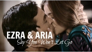 ► Ezra & Aria (Ezria) ll Say You Won't Let Go