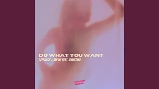 Do What You Want feat. Christina