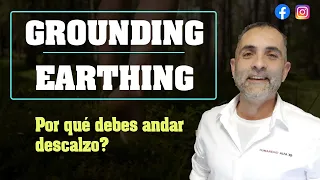 ⚛️GROUNDING o EARTHING. Beneficios de Andar Descalzo.