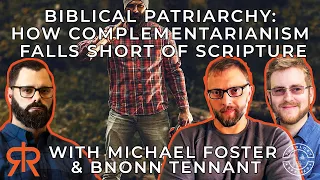 Biblical Patriarchy: How Complementarianism Falls Short Of Scripture