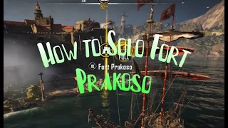 How to Solo Fort Prakoso - Skull and Bones