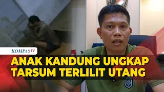 Polisi Ungkap Kesaksian Anak Pelaku Tarsum Hingga Mutilasi Istrinya di Ciamis, Ada Terlilit Utang