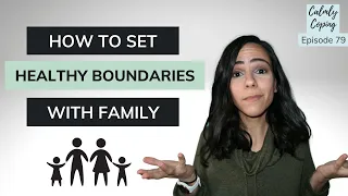 How To Set Healthy Boundaries With Family