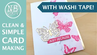 ADD A BIT OF BLING WITH WASHI TAPE! A Clean and Simple Just Because Card Tutorial [2024/131]