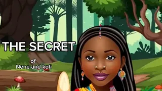 THE SECRET of Nene and Kofi ( A moral story)