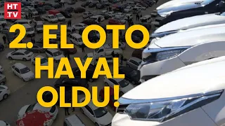 İkinci el otomobil almak hayal oldu!