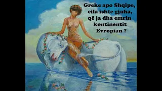 Greke apo Shqipe, cila ishte gjuha që ia dha emrin Kontinentit Evropian?