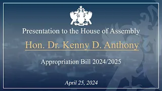 Hon Dr. Kenny Anthony Debates the 2024/25 Appropriations Bill