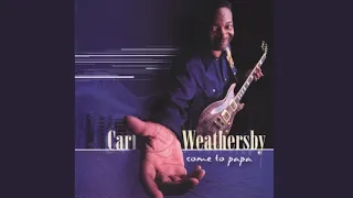 You Better Think About It - Carl Weathersby