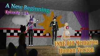 [FNAF MMD] Old Memories 16 -A New Beginning-