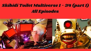 Skibidi Toilet Multiverse 1 - 34 (part 1) All Episodes #psboom