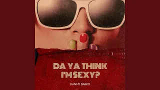 Da Ya Think I'm Sexy (2021 Radio Remix)