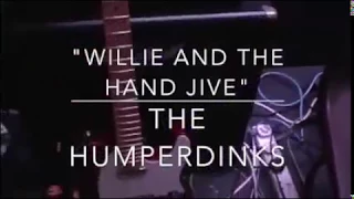 The Humperdinks -   "Willie and the Hand Jive"