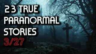 23 Shocking Paranormal Stories - Unearthing the Tragic Past