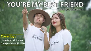 YOU'RE MY BEST FRIEND - Don Williams || Cover by - Henminlul @Henry & Niengneihjem @ Bliss