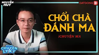 CHUYỆN MA #50: CHỔI CHÀ ĐÁNH MA | Mẹo Tâm Linh Thú Vị Mà Không Phải Ai Cũng Biết