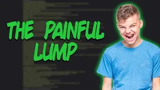 Greentext Stories- The Painful Lump