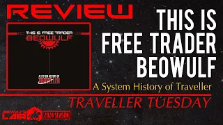 Traveller Tuesday REVIEW | This is Free Trader Beowulf, A System History of Traveller