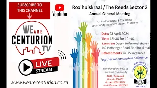 Live Broadcast of 2024 - AGM of  Rooihuiskraal / The Reeds CPF - Wierdabrug Sector 2