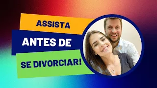 ASSISTA ANTES DE SE DIVORCIAR - Dr. Jonatas Leonio & Jessica Leonio