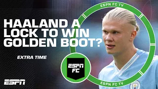 Any chance Erling Haaland DOESN’T WIN the Golden Boot this season? | ESPN FC Extra Time