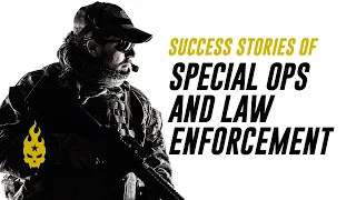 Success Stories of Special Ops & Law Enforcement