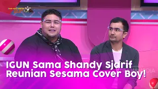 IGUN SAMA SHANDY SJARIF PERNAH JADI COVERBOY BARENG! | BROWNIS (15/10/20) P3
