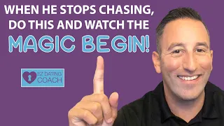 When He Stops Chasing, Do THIS and Watch the Magic Begin!