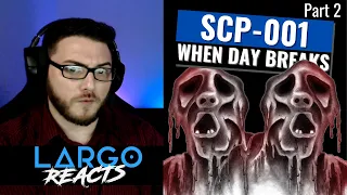 SCP-001 When Day Breaks (Part 2) - Largo Reacts