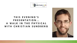 A Walk in the Physical with Christian Sundberg