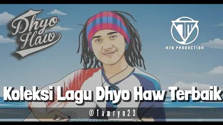 Koleksi Lagu Dhyo Haw Terbaik Tanpa Iklan